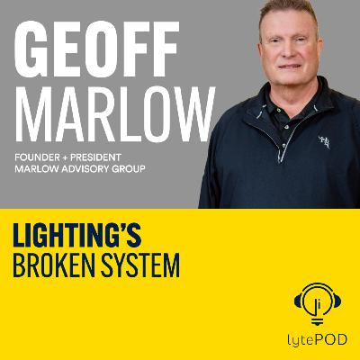 Lighting's Broken System - Geoff Marlow
