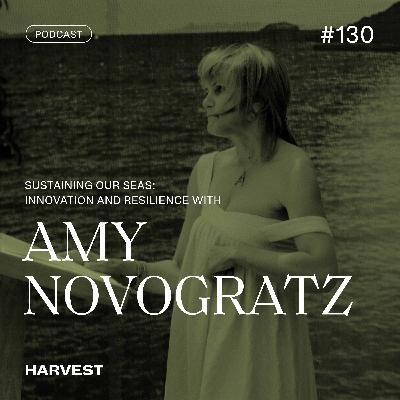 Sustaining Our Seas: Innovation and Resilience with Amy Novogratz
