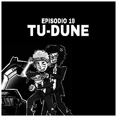 Episodio 19 : "Tu-Dune"