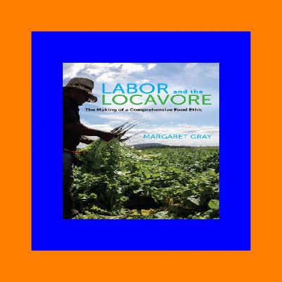 '[Pdf] READ' Labor and the Locavore The Making of a Comprehensive Food Ethic Free [epub]$$