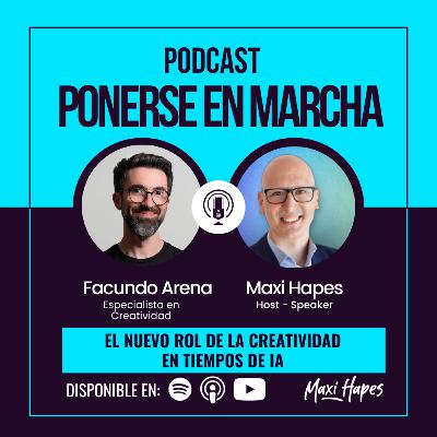 El Nuevo Rol de la Creatividad en Tiempos de Inteligencia Artificial - Entrevista a Facundo Arena