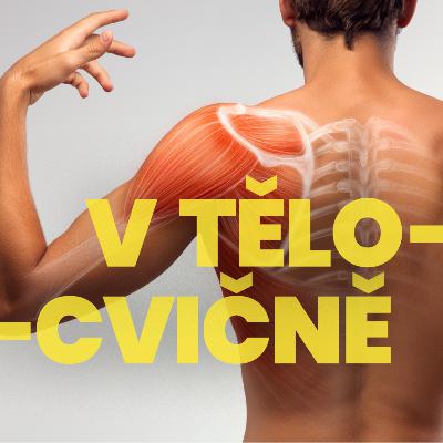 05 – Ruce, ramena a hrudník – Zvednout ruce nad hlavu nebo se zaklonit, s tím mají lidé problém. Se zápěstím moc nepracujeme. Nemáme dostatečný úchop.