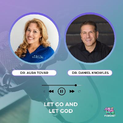 🎙️Let Go and Let God with Dr. Aura Tovar