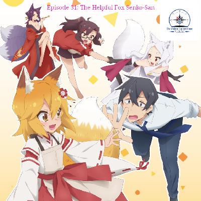 Episode 31: The Helpful Fox Senko-San