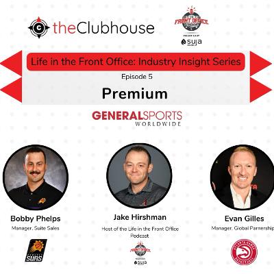 Clubhouse Industry Insights Series - Premium Sales - Evan Gilles, Atlanta Hawks & Bobby Phelps, Phoenix Suns & Mercury