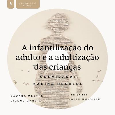 A infantilização do adulto e a adultização das crianças