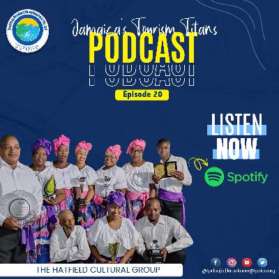Jamaica's Tourism Titans | Episode 20 | The Hatfield Cultural Group