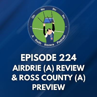 Episode 224: Airdrie (A) Review & Ross County (A) Preview