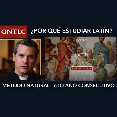 ¿POR QUÉ ESTUDIAR LATÍN? Sexto año consecutivo con el Método Natural