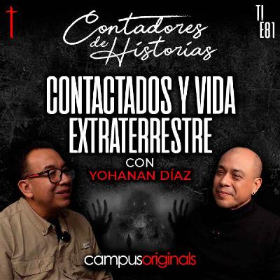 Contadores de Historias con Yohanan Díaz: Contactados y vida extraterrestre