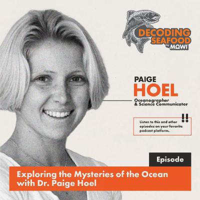 Exploring the Mysteries of the Ocean with Dr. Paige Hoel