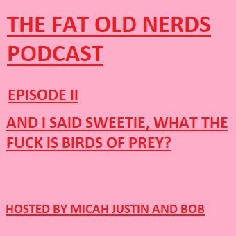 THE FAT OLD NERDS PODCAST