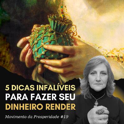 5 DICAS INFALÍVEIS PARA TER DINHEIRO SOBRANDO NO FIM DO MÊS | Movimento da Prosperidade #19 | Dra. Mabel Cristina Dias