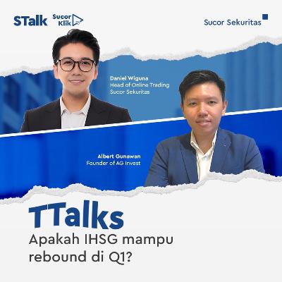 TTalks #151 : Apakah IHSG Mampu Rebound du Q1?
