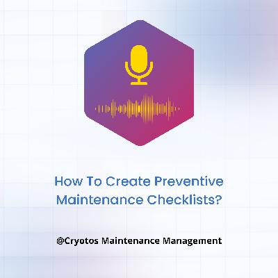 How To Create Preventive Maintenance Checklists?