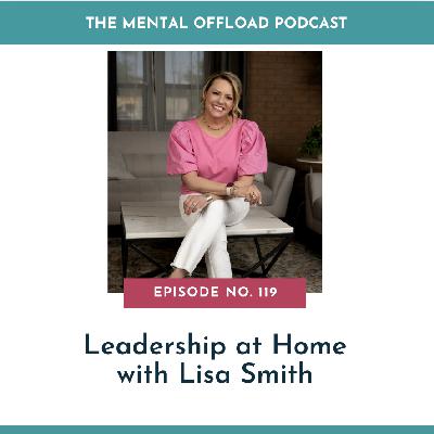 Leadership at Home (w/ Lisa Smith)