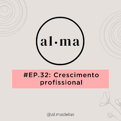 Crescimento Profissional. #32
