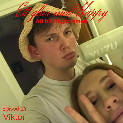 Ep.13 Viktor- Att bli ihågkommen