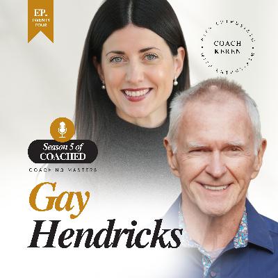 Dr. Gay Hendricks: The Big Leap into Your Genius Zone (and Lasting Love)