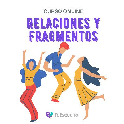 6. Curso de Sanidad Interior | Relaciones y fragmentos