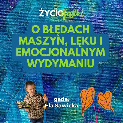 O błędach maszyn, lęku i emocjonalnym wydymaniu (18)