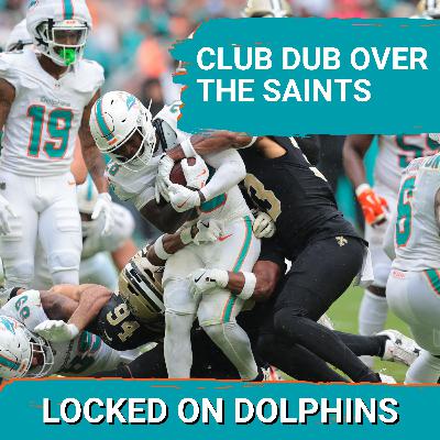 CLUB DUB | Dolphins Close Out A Stressful 21-17 Victory Over Saints With Strong Run Game & Defense CLUB DUB | Dolphins Close Out A Stressful 21-17 Victory Over Saints With Strong Run Game & Defense