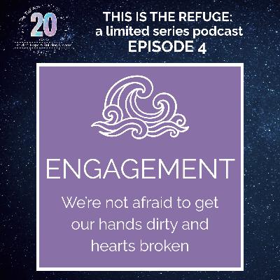 Episode 4 | ENGAGEMENT: We're not afraid to get our hands dirty and our hearts broken