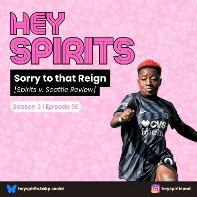 Sorry to that Reign [Spirit v. Seattle Review]