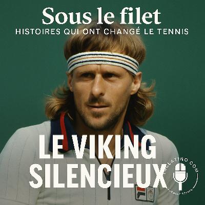 Le Viking Silencieux : L’ère de Björn Borg Le Viking Silencieux : L’ère de Björn Borg
