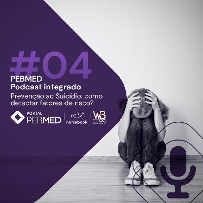 Prevenção ao Suicídio: como detectar fatores de risco?