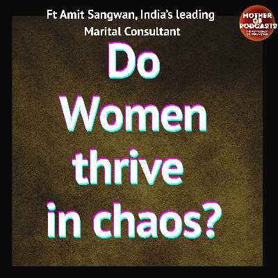 Do women like chaos?