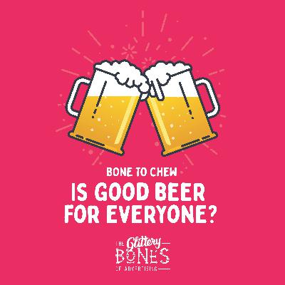 Is Good Beer For Everyone?