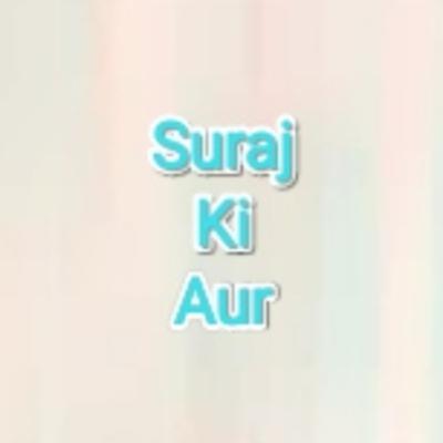 Suraj Ki Aur