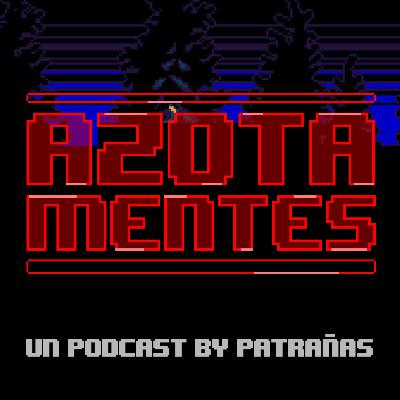 Episodio 4: Azotamentes