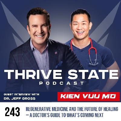 243. Dr. Jeff Gross: Regenerative Medicine and the Future of Healing — A Doctor's Guide to What's Coming Next