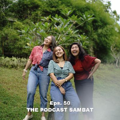 Episode 50: Aku Gak Pernah Sesayang Ini Sama Cewek. HALAH!
