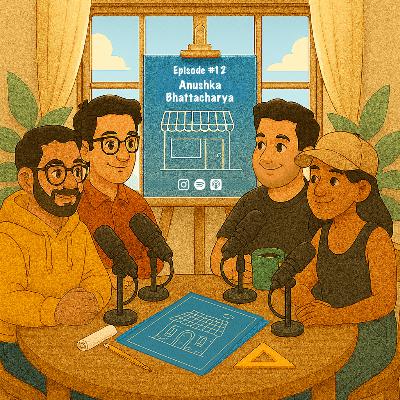 Episode #13 - Anushka Bhattacharya