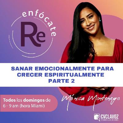 S3 Ep14: SANAR EMOCIONALMENTE PARA CRECER ESPIRITUALMENTE - Parte 2