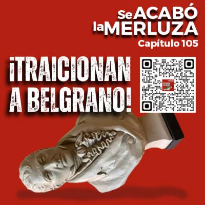 ¡Traicionan a Belgrano!