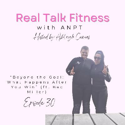 Beyond the Goal: What Happens After You Win (ft. Bec Miller)