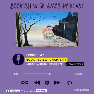 Atomic Habits- Book Review (chapter 7)
