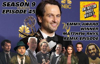 Remix Episode! Emmy Award Winning Actor Matthew Rhys!!