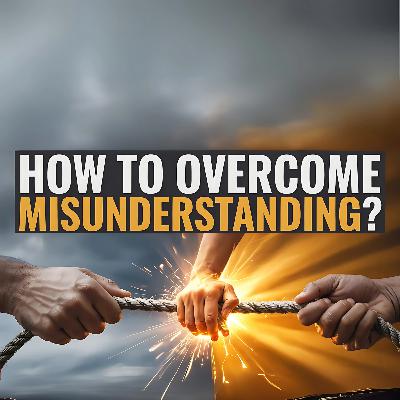 How to Overcome Misunderstanding? | Pastor Michael Fernandes