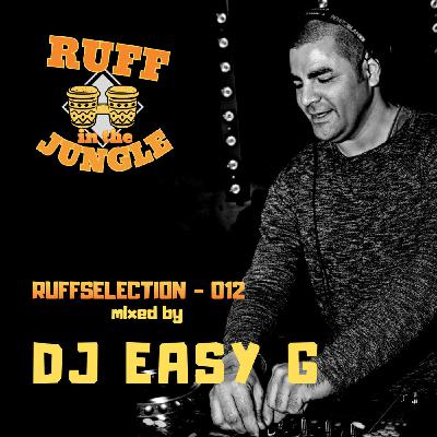 RUFFSELECTION 012 - Mixed by DJ EASY G a.k.a. Benito Blanco