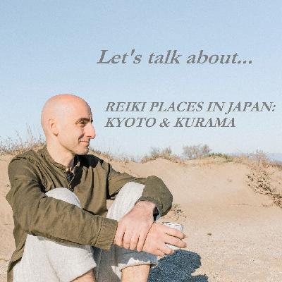 Reiki Places in Japan: Kyoto & Kurama