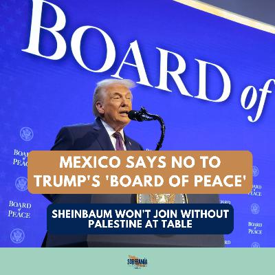 Mexico Says NO to Trump's 'Board of Peace': Sheinbaum Won't Join Without Palestine at Table