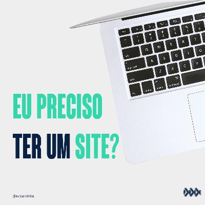 PRECISO TER UM SITE?