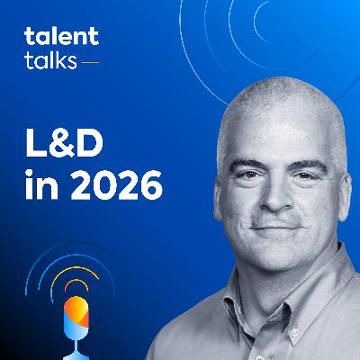 30. L&D in 2026: Learning Debt, AI, and Transformation with David Kelly