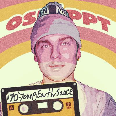 Osläppt #70 - Young Earth Sauce