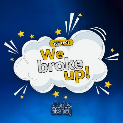 We broke up | The unexpected breakup story - Malayalam